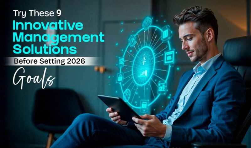 try these 9 innovative management solutions before setting 2026 goals (1)