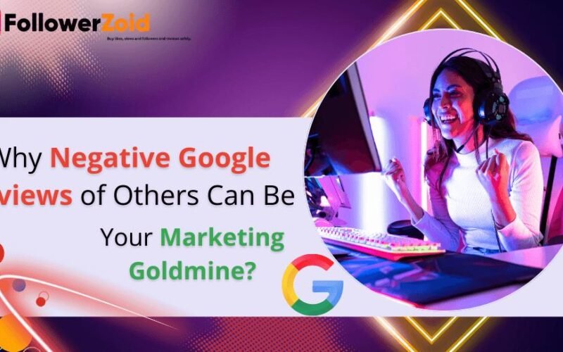 why negative google reviews of others can be your marketing goldmine