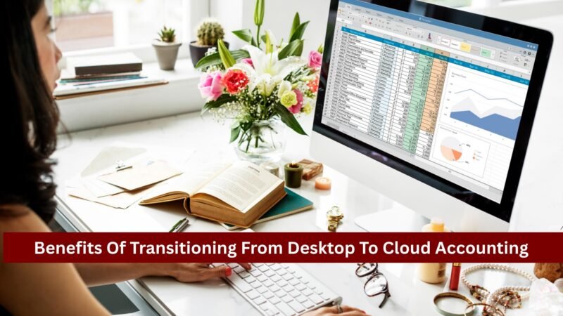 benefits of transitioning from desktop to cloud accounting