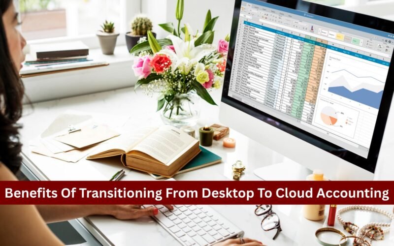 benefits of transitioning from desktop to cloud accounting