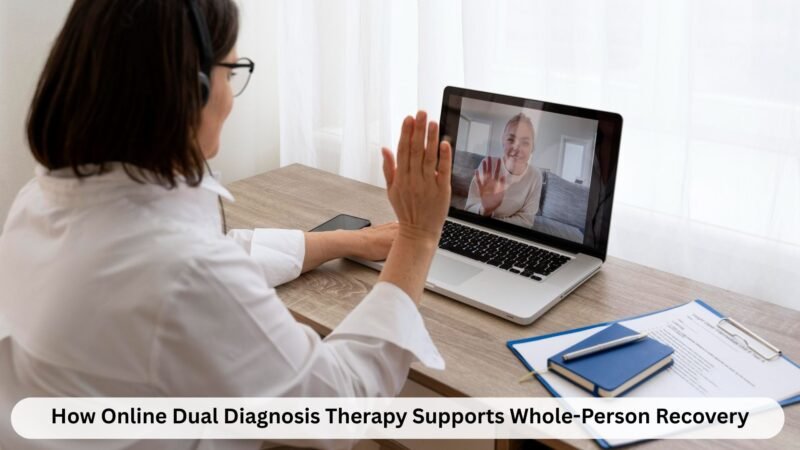 how online dual diagnosis therapy supports whole person recovery