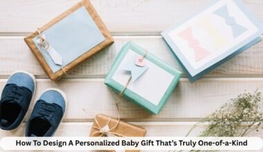 how to design a personalized baby gift that’s truly one of a kind