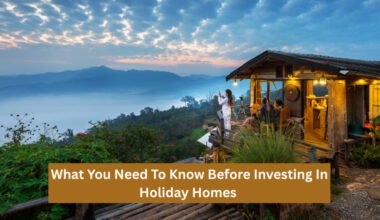 what you need to know before investing in holiday homes