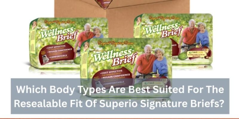 which body types are best suited for the resealable fit of superio signature briefs