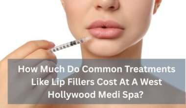 how much do common treatments like lip fillers cost at a west hollywood medi spa 1