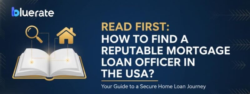 how to find a reputable mortgage loan officer in the usa 1
